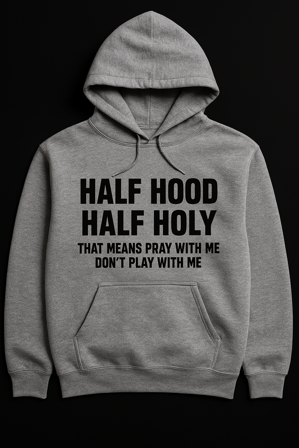 Half Hood Half Holy Hoodie